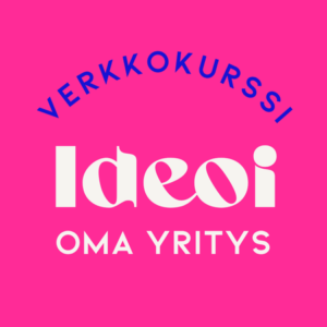 Ideoi oma yritys -verkkokurssi